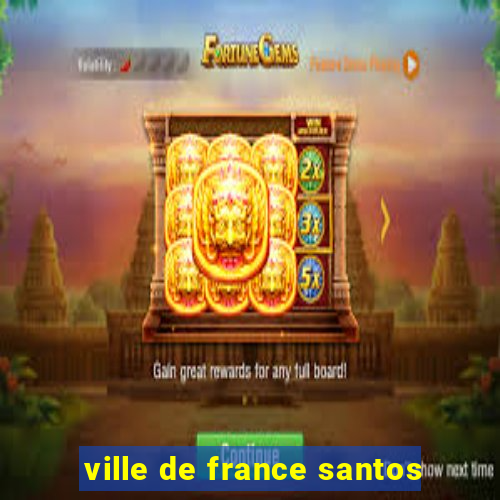 ville de france santos